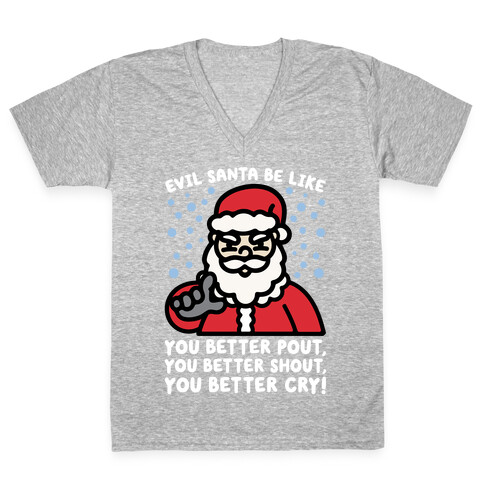 Evil Santa Be Like Parody V-Neck Tee Shirt