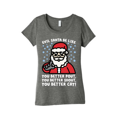 Evil Santa Be Like Parody Womens T-Shirt