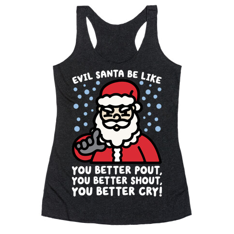 Evil Santa Be Like Parody Racerback Tank Top