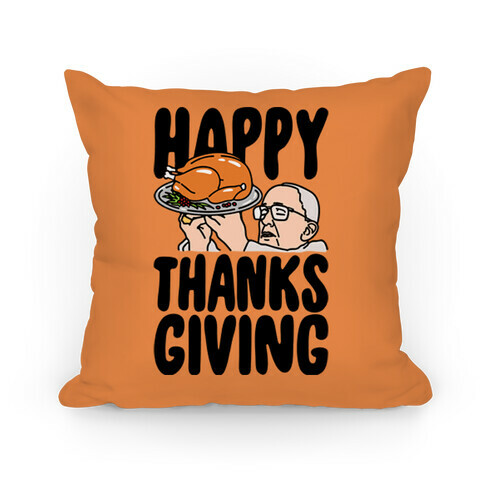 Happy Thanksgiving Pope Meme Pillow