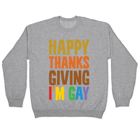 Happy Thanksgiving I'm Gay Pullover