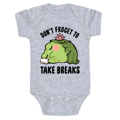 Don't Forget To Take Breaks Baby One-Piece
