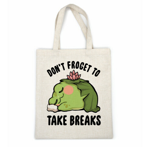 Don't Froget To Take Breaks Casual Tote