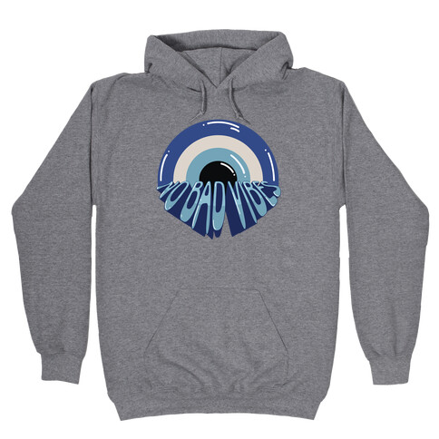 Evil Eye (No Bad Vibes) Hooded Sweatshirt