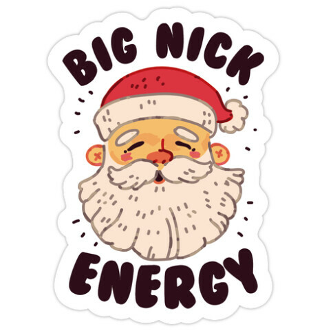 Big Nick Energy Die Cut Sticker