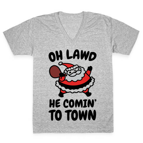 Oh Lawd He Comin' To Town Santa Parody V-Neck Tee Shirt