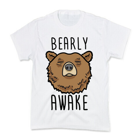 Bearly Awake Kids T-Shirt