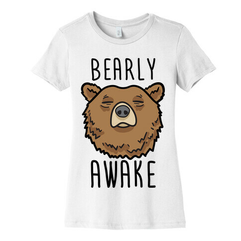 Bearly Awake Womens T-Shirt