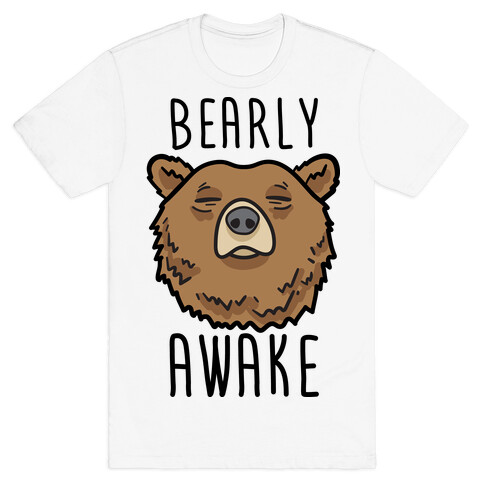 Bearly Awake T-Shirt