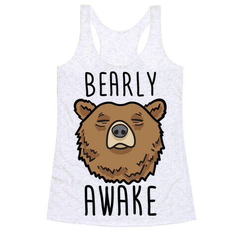 Bearly Awake Racerback Tank Top