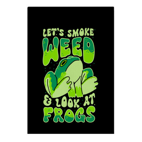 Let's Smoke Weed & Look At Frogs Garden Flag