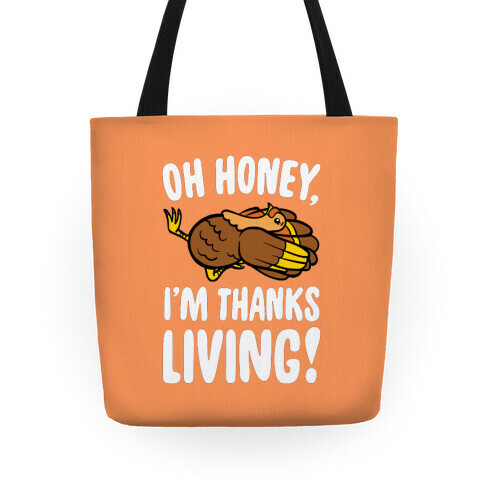 Oh Honey I'm Thanksliving Parody Tote