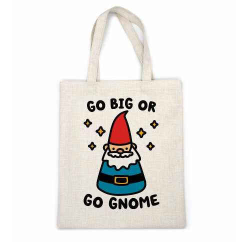 Go Big Or Go Gnome Casual Tote