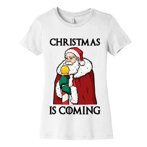 Christmas is Coming Womens T-Shirt