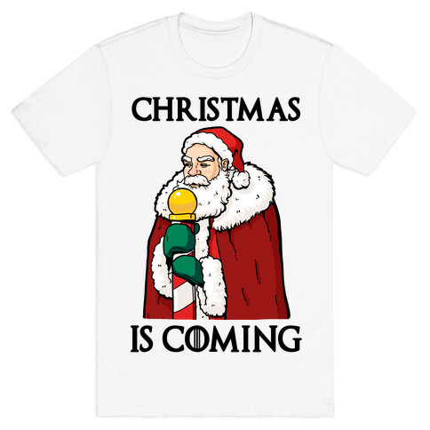 Christmas is Coming T-Shirt