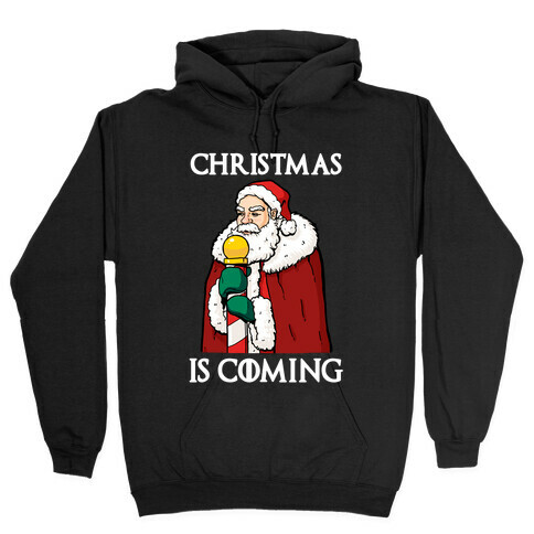 Christmas is Coming Hooded Sweatshirt