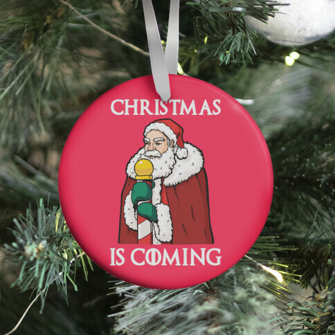 Christmas is Coming Ornament