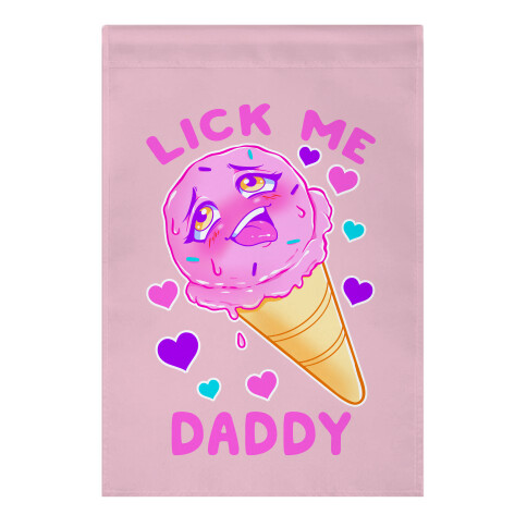 Lick Me Daddy Garden Flag