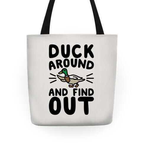 Duck Around And Find Out Tote
