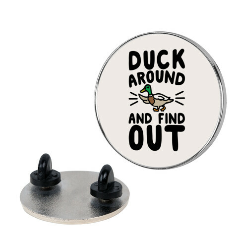Duck Around And Find Out Pin