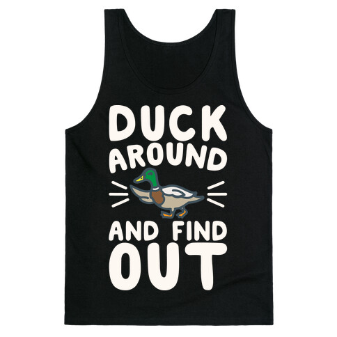 Duck Around And Find Out Tank Top