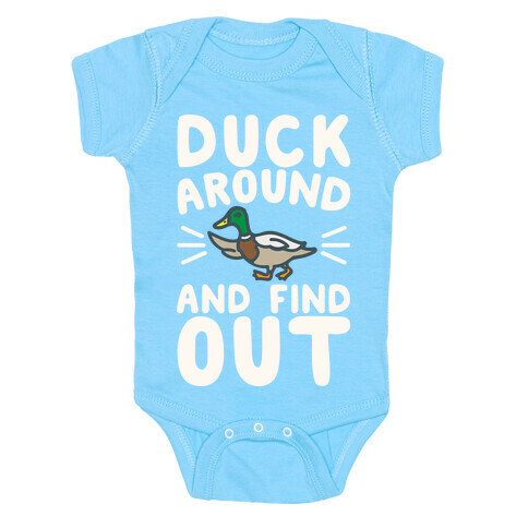 Duck Around And Find Out Baby One-Piece