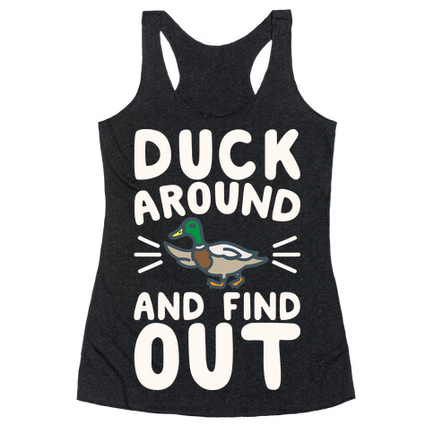 Duck Around And Find Out Racerback Tank Top