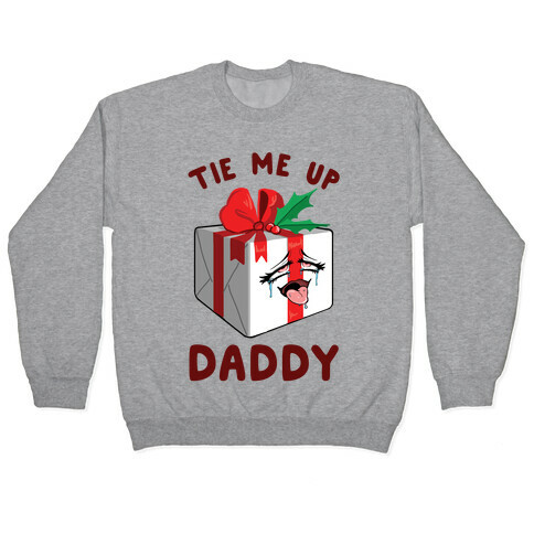 Tie Me Up Daddy Pullover