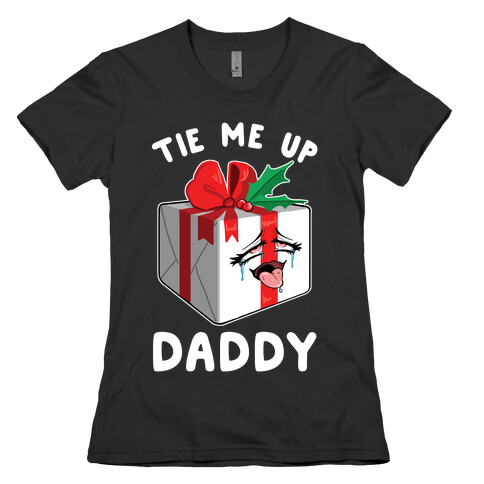 Tie Me Up Daddy Womens T-Shirt