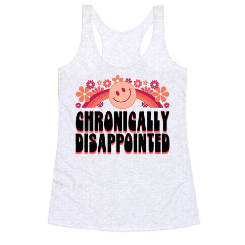 Chronically Disappointed Racerback Tank Top