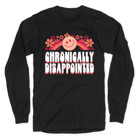 Chronically Disappointed Long Sleeve T-Shirt
