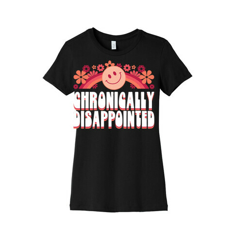 Chronically Disappointed Womens T-Shirt