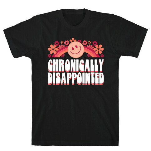 Chronically Disappointed T-Shirt