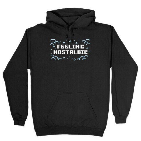 Feeling Nostalgic Hooded Sweatshirt