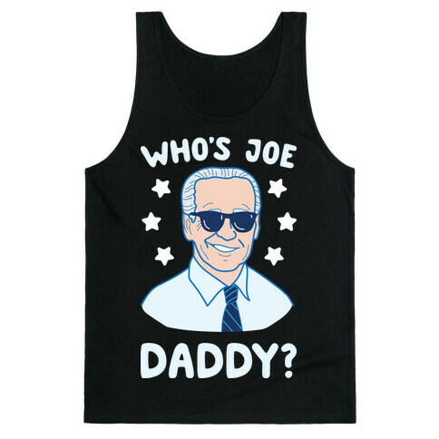 Who's Joe Daddy? Tank Top