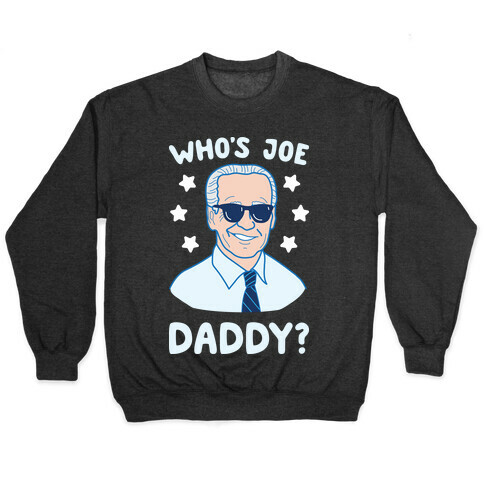 Who's Joe Daddy? Pullover