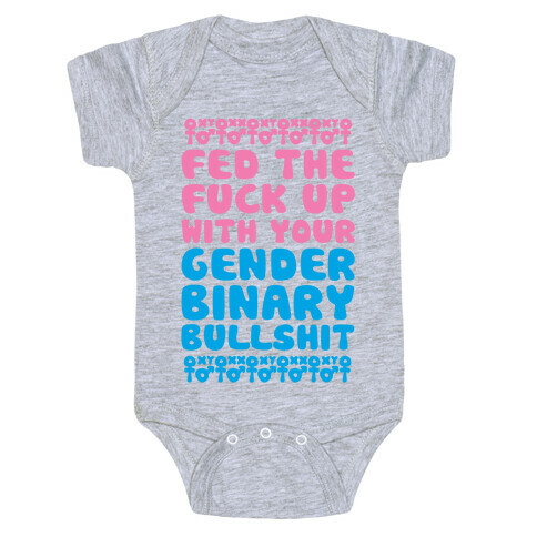 Fed The F*** Up With Your Gender Binary Bullshit Baby One-Piece