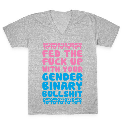 Fed The F*** Up With Your Gender Binary Bullshit V-Neck Tee Shirt