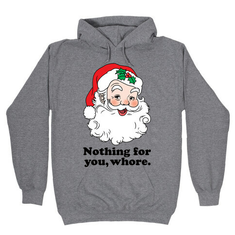 Nothing For You, Whore Hooded Sweatshirt