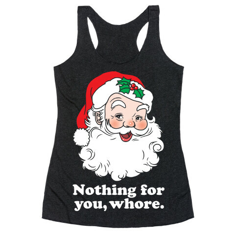 Nothing For You, Whore Racerback Tank Top