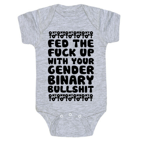 Fed The F*** Up With Your Gender Binary Bullshit Baby One-Piece