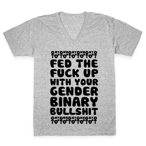 Fed The F*** Up With Your Gender Binary Bullshit V-Neck Tee Shirt