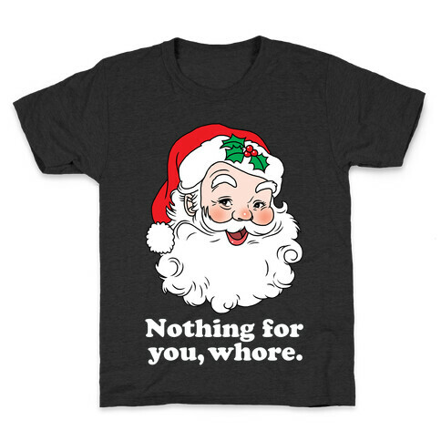 Nothing For You, Whore Kids T-Shirt