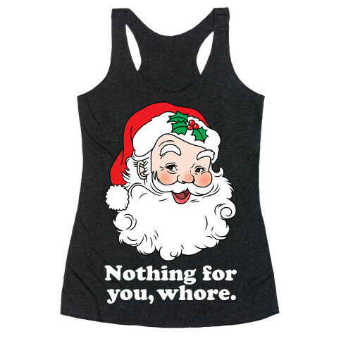 Nothing For You, Whore Racerback Tank Top