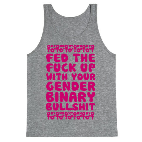 Fed The F*** Up With Your Gender Binary Bullshit Tank Top