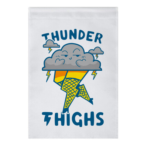 Thunder Thighs Garden Flag