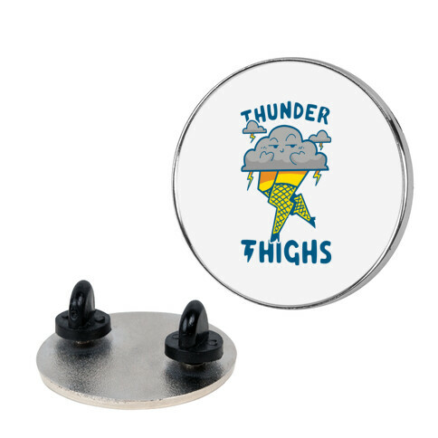 Thunder Thighs Pin