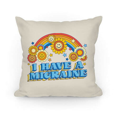 I Have a Migraine Retro Rainbow Pillow