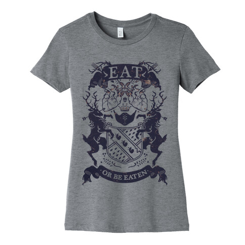 Eat Or Be Eaten Womens T-Shirt