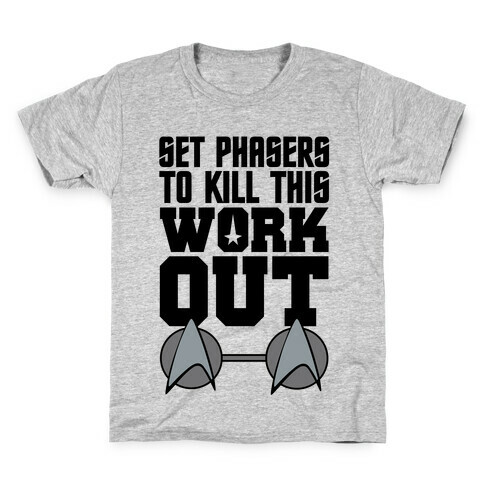 Set Phasers To Kill This Workout Kids T-Shirt